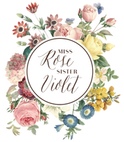 Miss Rose Sister Violet