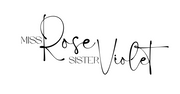 Miss Rose Sister Violet